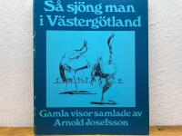 S&aring; sj&ouml;ng man i V&auml;sterg&ouml;tland : gamla visor