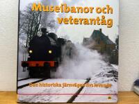 Museibanor och veterant&aring;g - Den historiska j&auml;rnv&auml;gen livs levande