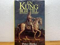 En kung blir till - Myter och propaganda kring Ludvig XIV