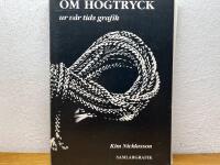 Om h&ouml;gtryck : ur v&aring;r tids grafik : [30 nutida grafiker i h&ouml;gtryck]