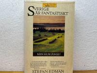 Sverige &auml;r fantastiskt - men hur l&auml;nge?