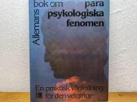 Allemans bok om parapsykologiska fenomen : [en praktisk v&auml;gledning f&ouml;r den vetgirige]