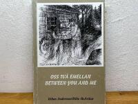 Oss tv&aring; emellan : Between you and me