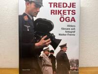 Tredje rikets &ouml;ga : Hitlers filmare och fotograf Walter Frentz