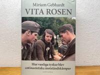 Vita rosen : hur vanliga tyskar blev antinazistiska motst&aring;ndsk&auml;mpar