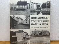 Kommunalpolitik och gamla hus ( Delvis om Kristinehamn och Filipstad)