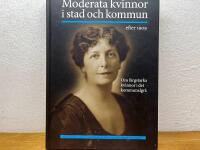Moderata kvinnor i stad och kommun efter 1909 : om f&auml;rgstarka kvinnor i det kommunalgr&aring;