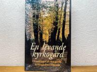 En levande kyrkog&aring;rd : vandringar p&aring; den gamla kyrkog&aring;rden i Uppsala