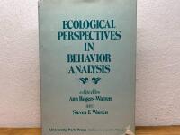 Ecological perspectives in behavior analysis - [proceedings of the Kansas conference on ecology and behavior analysis, Lawrence, Kans., October, 1976]