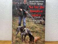 Så lär du hunden spåra : från valp till viltspårhund och apportör