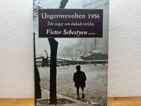 Ungernrevolten 1956 : Tolv dagar som skakade v&auml;rlden