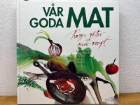 V&aring;r goda mat : rappa r&ouml;ster och rosade recept
