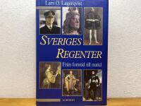 Sveriges regenter : fr&aring;n forntid till nutid