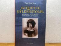 Jacquette Gyldenstolpe : romantik och tragik i skuggan av tronen