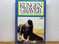 Kungen gr&auml;ver : en bok om arkeologer och arkeologi