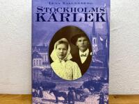 Stockholmsk&auml;rlek : En ber&auml;ttelse fr&aring;n &aring;ren 1884-1885