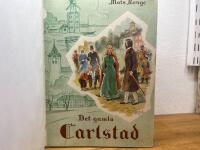 Det gamla Carlstad - Ny ut&ouml;kad och omarbetad upplaga