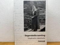 Segerstedts samling : skogsfinnarna i Skandinavien : en kommenterad och illustrerad k&auml;llutg&aring;va
