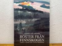 K&auml;nda och ok&auml;nda r&ouml;ster fr&aring;n Finnskogen : [norra V&auml;rmland/&ouml;stra Hedmark]