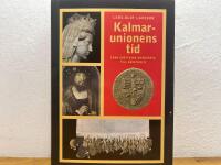 Kalmarunionens tid - fr&aring;n drottning Margareta till Kristian II