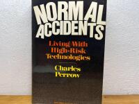Normal Accidents - Living With High-Risk Technologies