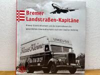 Bremer Landstrassen-Kapit&auml;ne - Bremer G&uuml;terkraftverkehrs und die Organisationen des gewerblichen G&uuml;terkraftverkehrs nach dem Zweitwn Weltkrieg