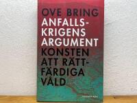Anfallskrigens argument : konsten att r&auml;ttf&auml;rdiga v&aring;ld