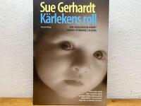 K&auml;rlekens roll : Hur k&auml;nslom&auml;ssig n&auml;rhet formar sp&auml;dbarnets hj&auml;rna