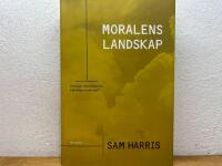 Moralens landskap : [vad s&auml;ger vetenskapen om m&auml;nskliga v&auml;rderingar?]