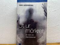 Ut ur m&ouml;rkret : En bok om depressioner
