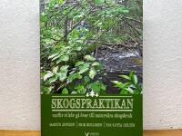 Skogspraktikan - varf&ouml;r vi b&ouml;r g&aring; &ouml;ver till naturn&auml;ra skogsbruk