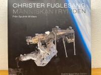 M&auml;nniskan i rymden : Fr&aring;n Sputnik till Mars