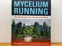 Mycelium running : How mushrooms can help save the world