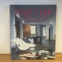 H&ouml;gt i tak - inredningsid&eacute;er f&ouml;r takv&aring;ningar, loft och &ouml;ppna ytor