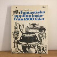 Fantastiska uppfinningar fr&aring;n 1800-talet