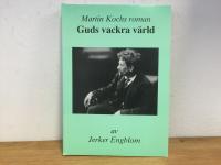 Martin Kochs roman: Guds vackra v&auml;rld