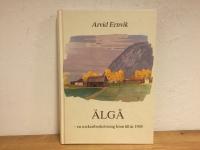 &Auml;lg&aring; : en sockenbeskrivning fram till &aring;r 1945