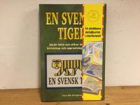 En svensk tiger : h&aring;rda fakta och siffror &ouml;ver svensk beredskap och upprustning 1939-1945