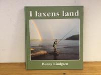 I laxens land Resor i tid och rum till &auml;lvarna d&auml;r forsen sjunger och laxen