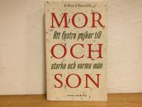 Mor och son : att fostra pojkar till starka och varma m&auml;n