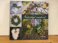 Naturligt vackert : kransar, pynt & dekorationer