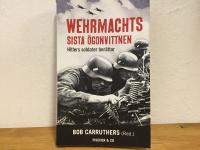 Wehrmachts sista &ouml;gonvittnen : Hitlers soldater ber&auml;ttar