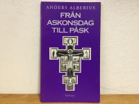 Fr&aring;n askonsdag till p&aring;sk : en vandring genom fastan