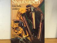Skjutvapen fr&aring;n hela v&auml;rlden