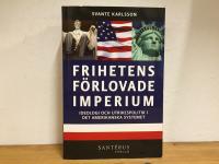 Frihetens f&ouml;rlovade imperium : ideologi och utrikespolitik i det amerikanska systemet