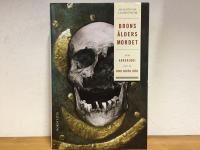 Brons&aring;ldersmordet : om arkeologi och ond br&aring;d d&ouml;d