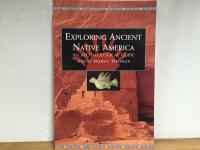 Exploring Ancient Native America - an Archaeological Guide