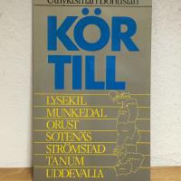 K&ouml;r till Lysekil, Munkedal, Orust, Soten&auml;s, Str&ouml;mstad, Tanum, Uddevalla : utflyktsm&aring;l i Bohusl&auml;n