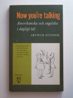 Now you&acute;re talking. Amerikanska och engelska i dagligt tal