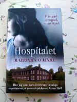 Hospitalet : hur jag som barn &ouml;verlevde hemliga experiment p&aring; mentalsjukhuset Aston Hall